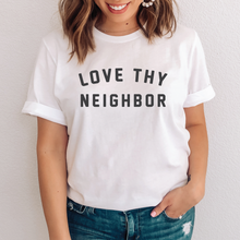 Love Thy Neighbor Tee
