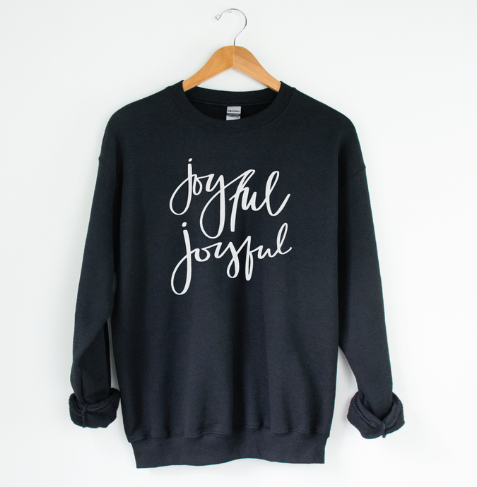 Joyful Joyful Sweatshirt